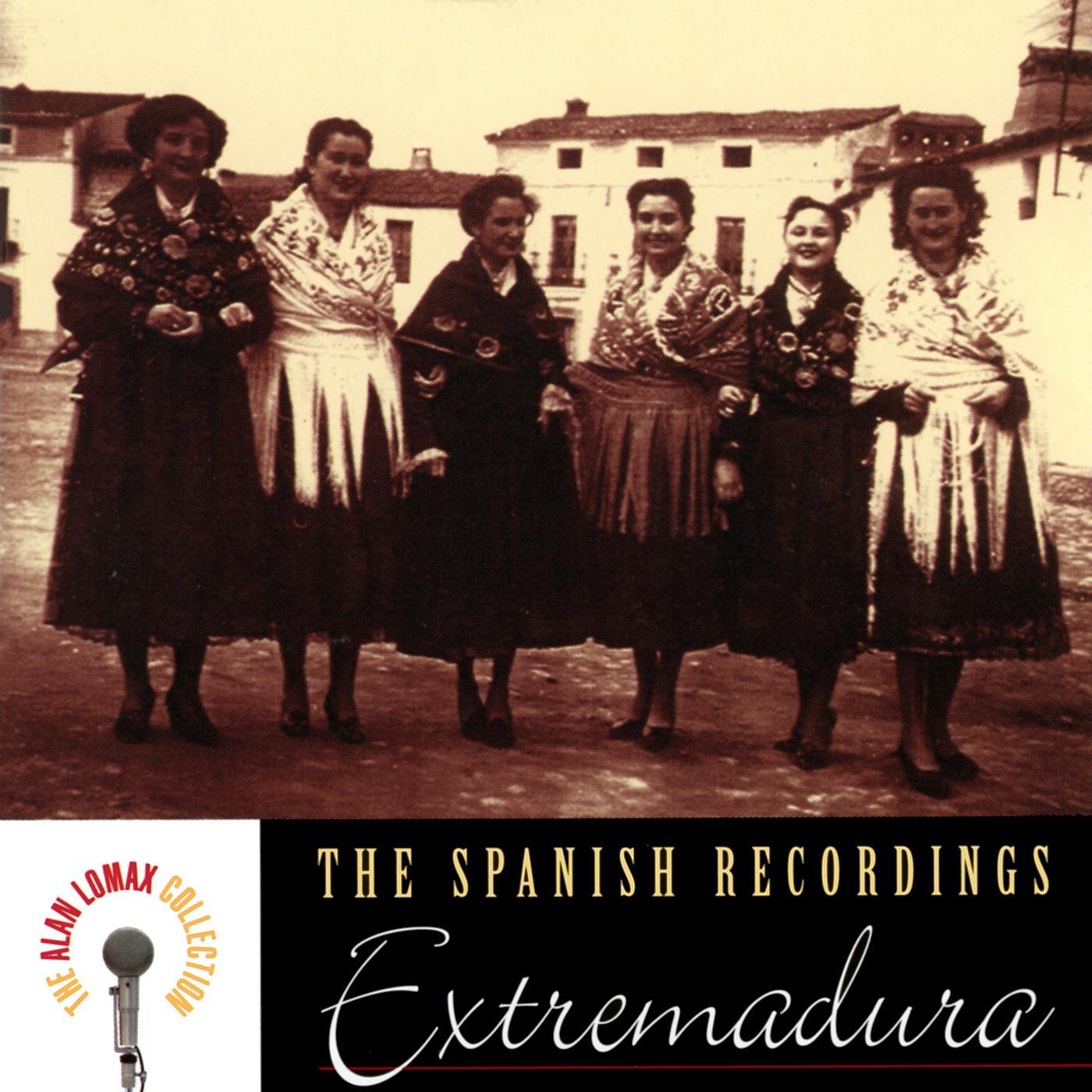Постер альбома The Spanish Recordings: Extremadura - The Alan Lomax Collection