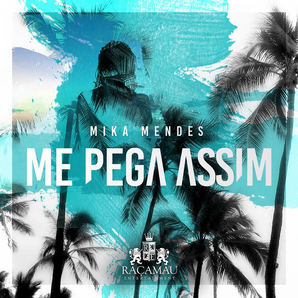 Mika Mendes - Me Pega Assim