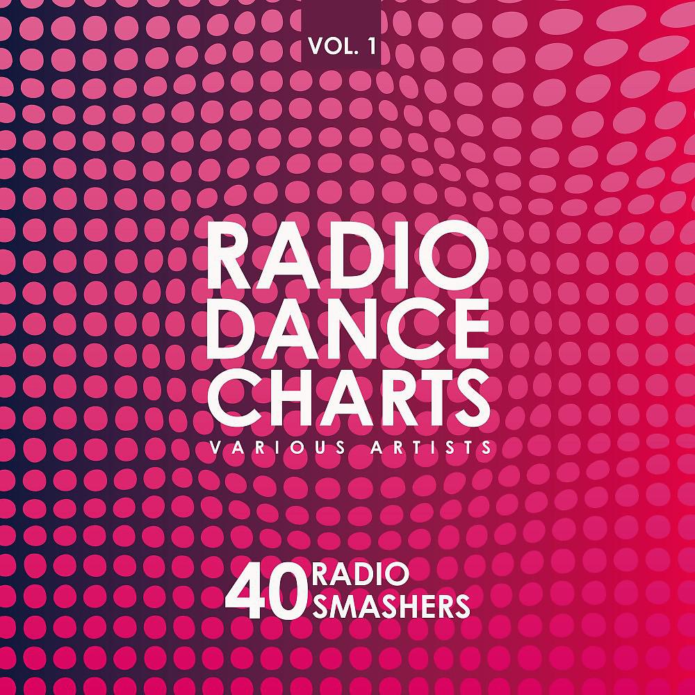 Постер альбома Radio Dance Charts, Vol. 1 (40 Radio Smashers)