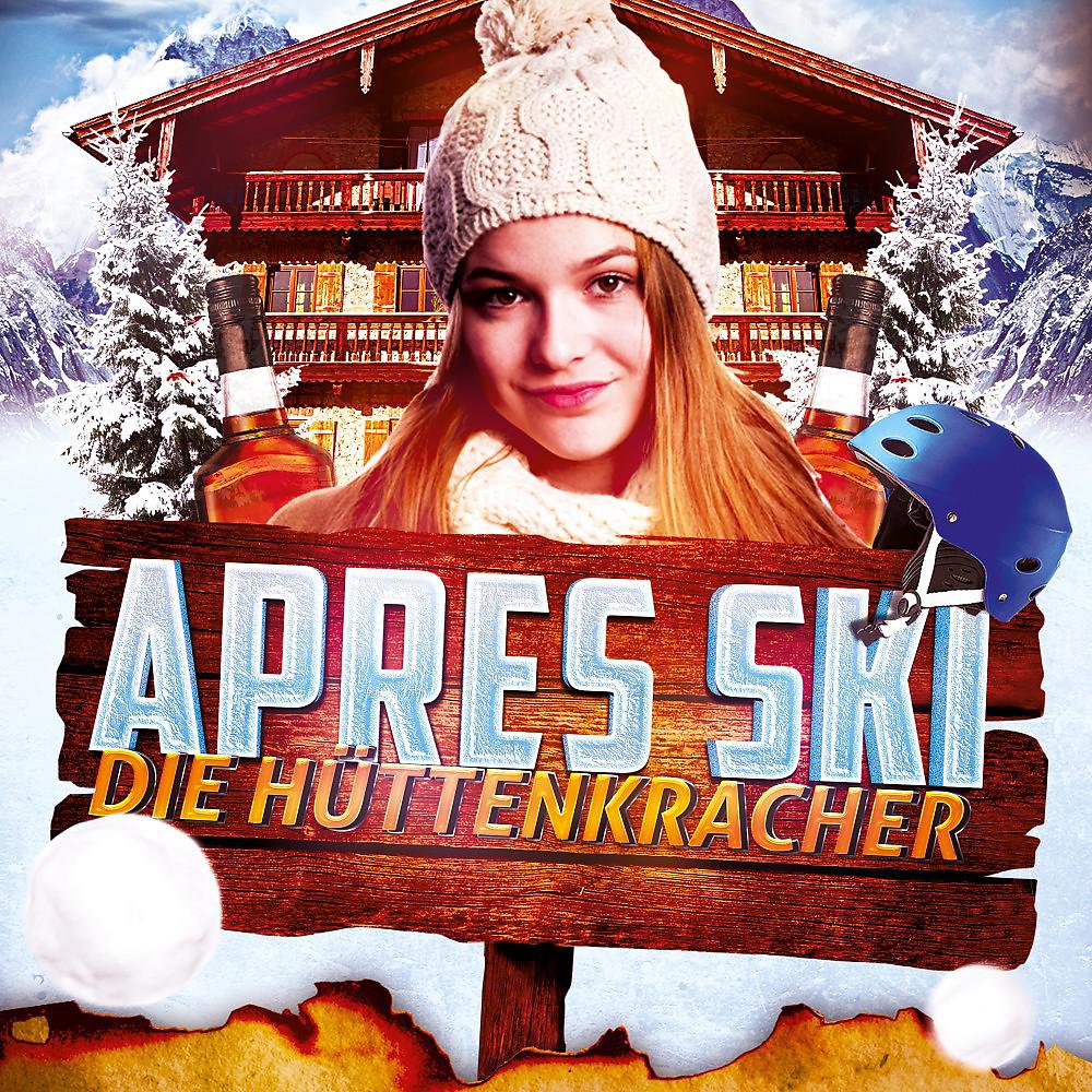 Постер альбома Après Ski - Die Hüttenkracher