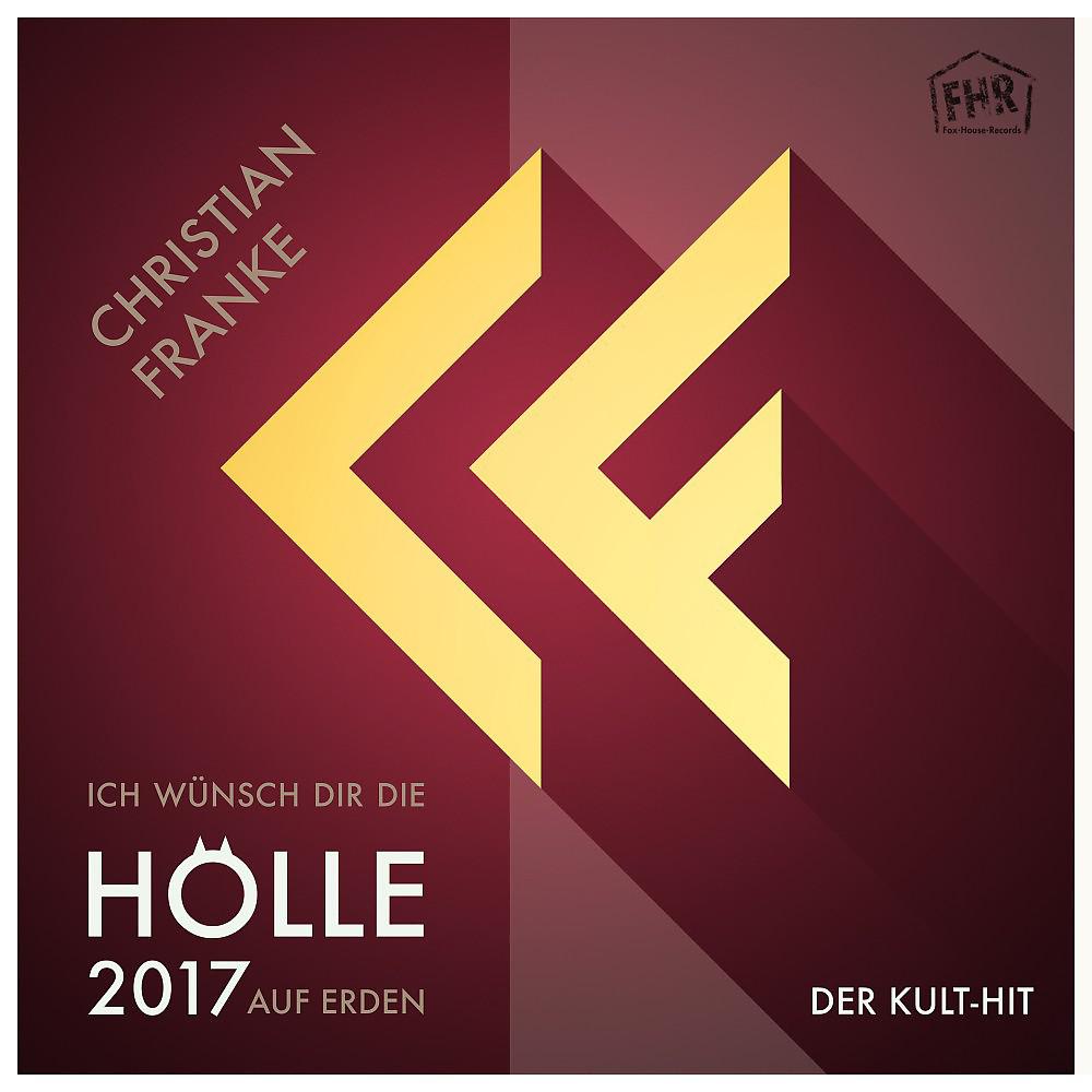 Постер альбома Ich wünsch Dir die Hölle auf Erden 2017