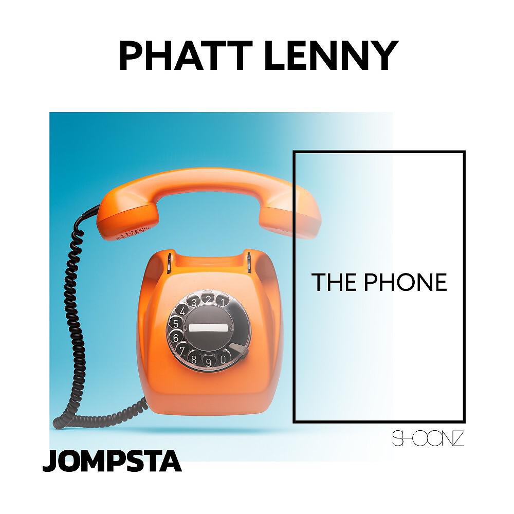 Phatt Lenny - The Phone (Edit)