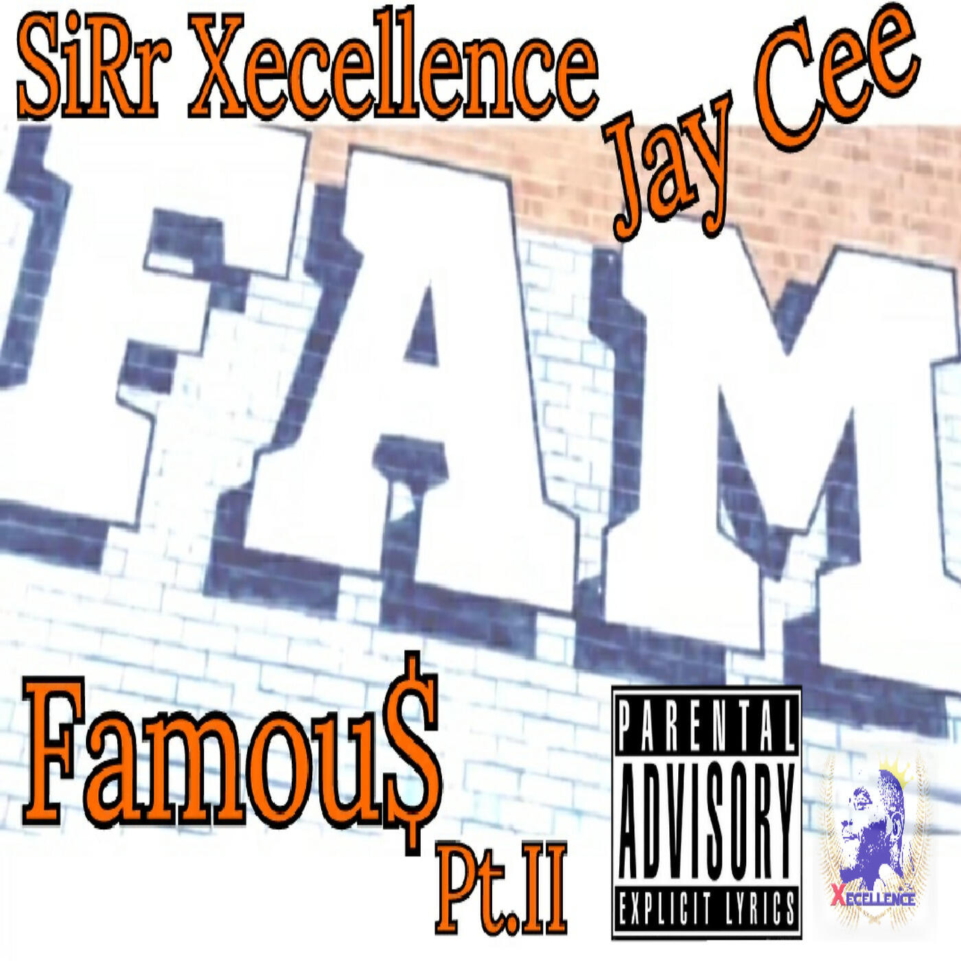 SiRr Xecellence - Famou$ Pt. II