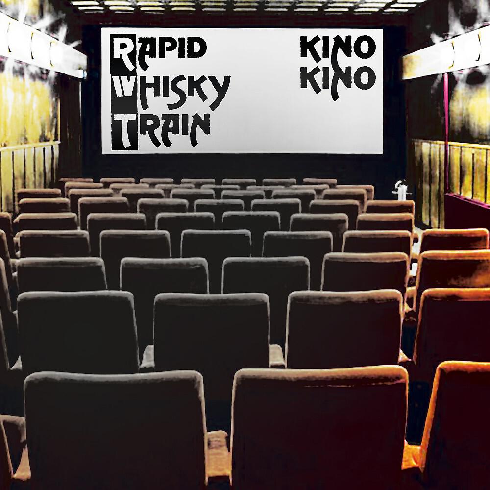 Rapid Whisky Train - Kino Kino