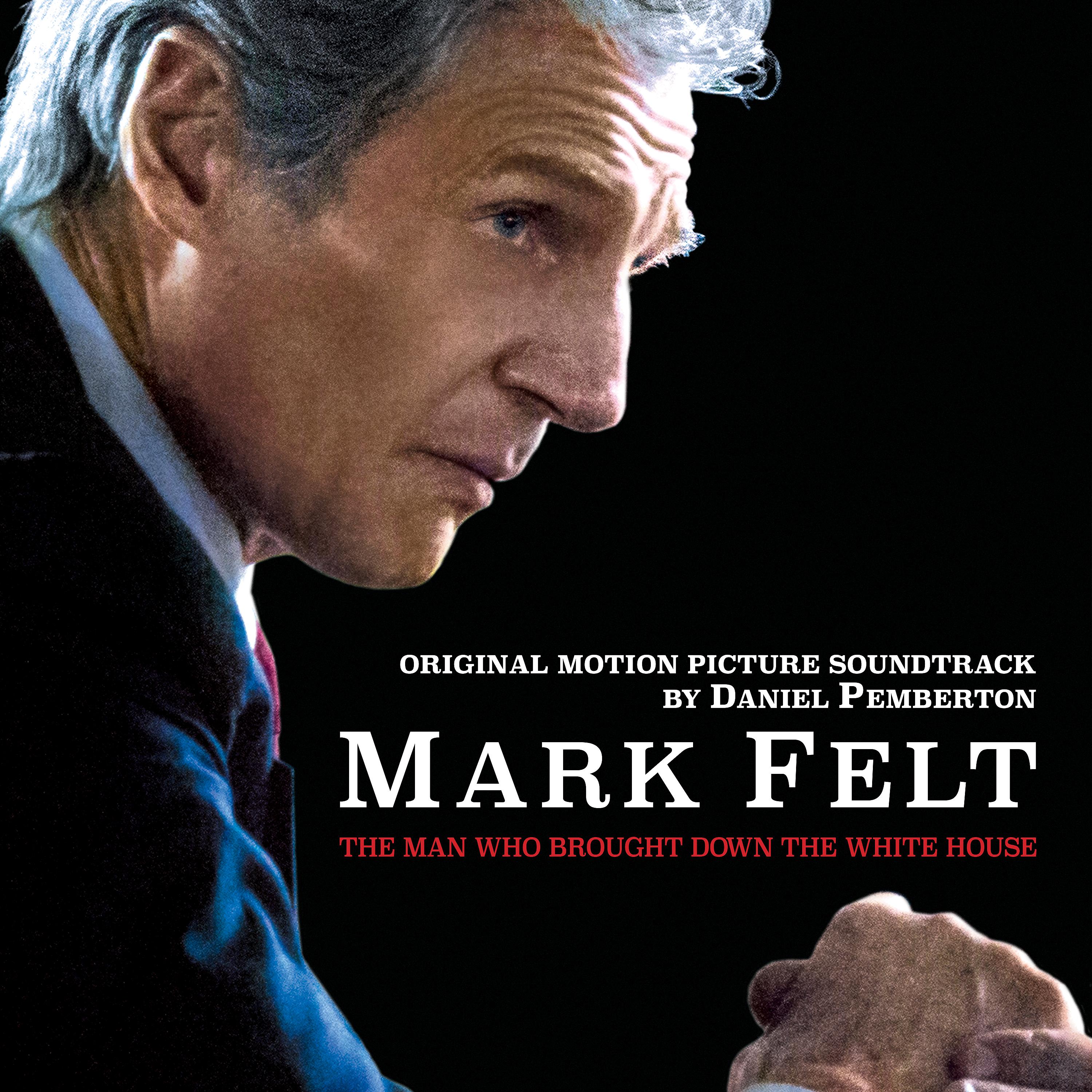 Постер альбома Mark Felt: The Man Who Brought Down the White House (Original Motion Picture Soundtrack)