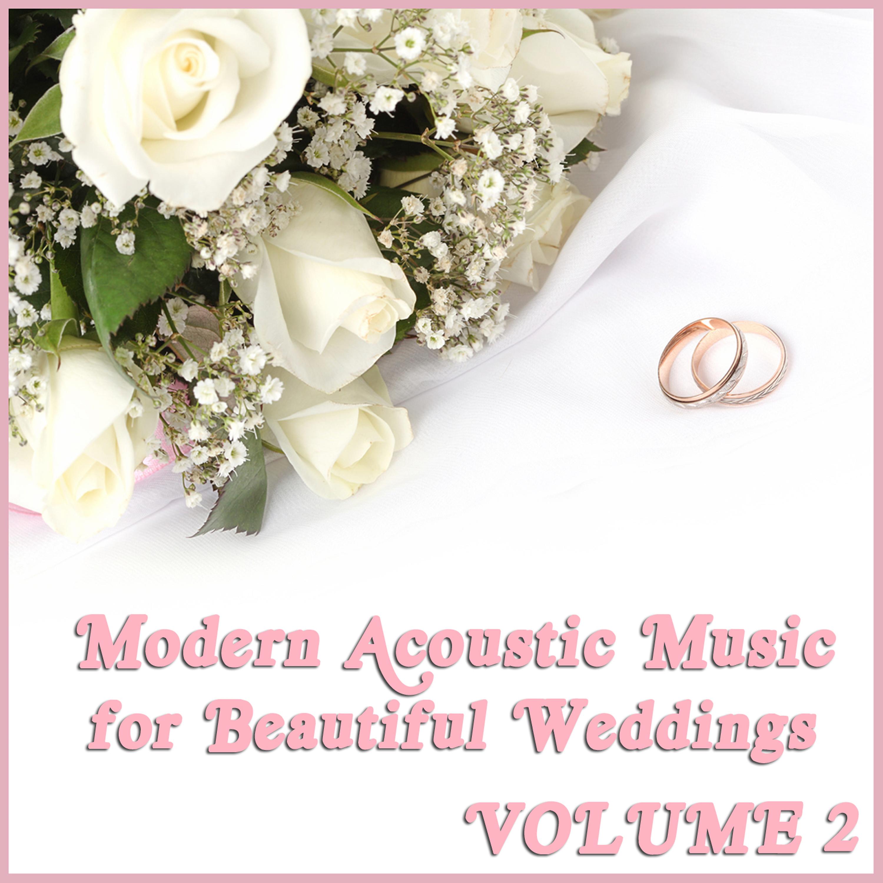 Постер альбома Modern Acoustic Music for Beautiful Weddings, Vol. 2