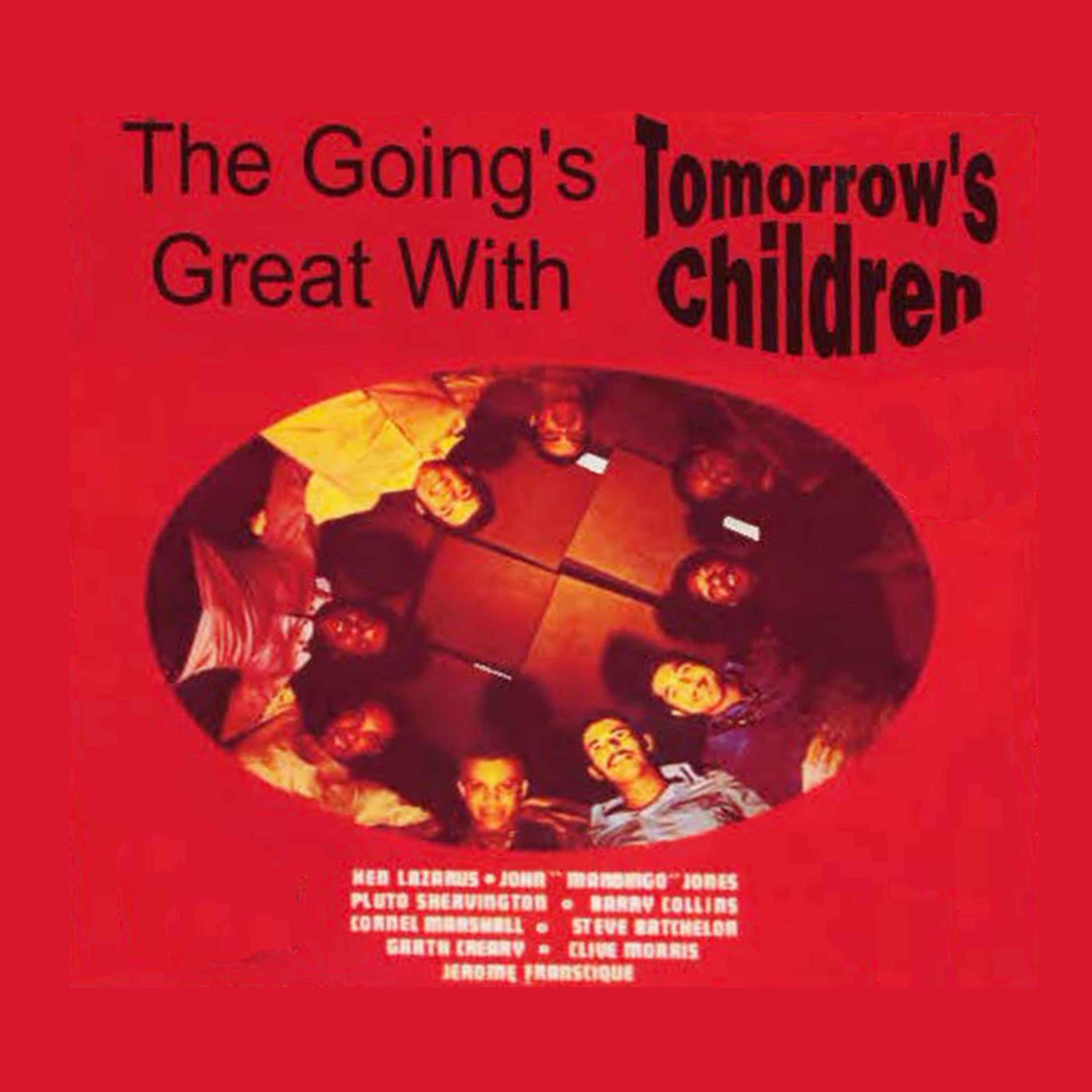 Постер альбома The Going's Great with Tomorrow's Children