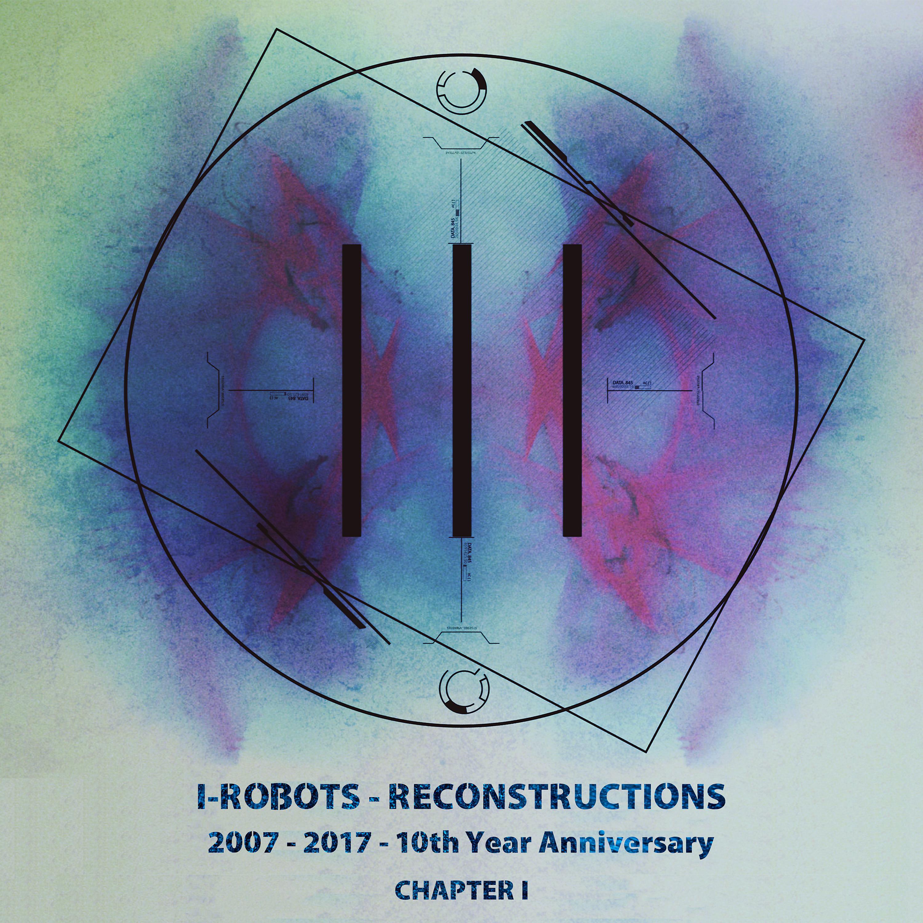 Постер альбома I-Robots - Reconstructions - 10th Year Anniversary, Chapter 1