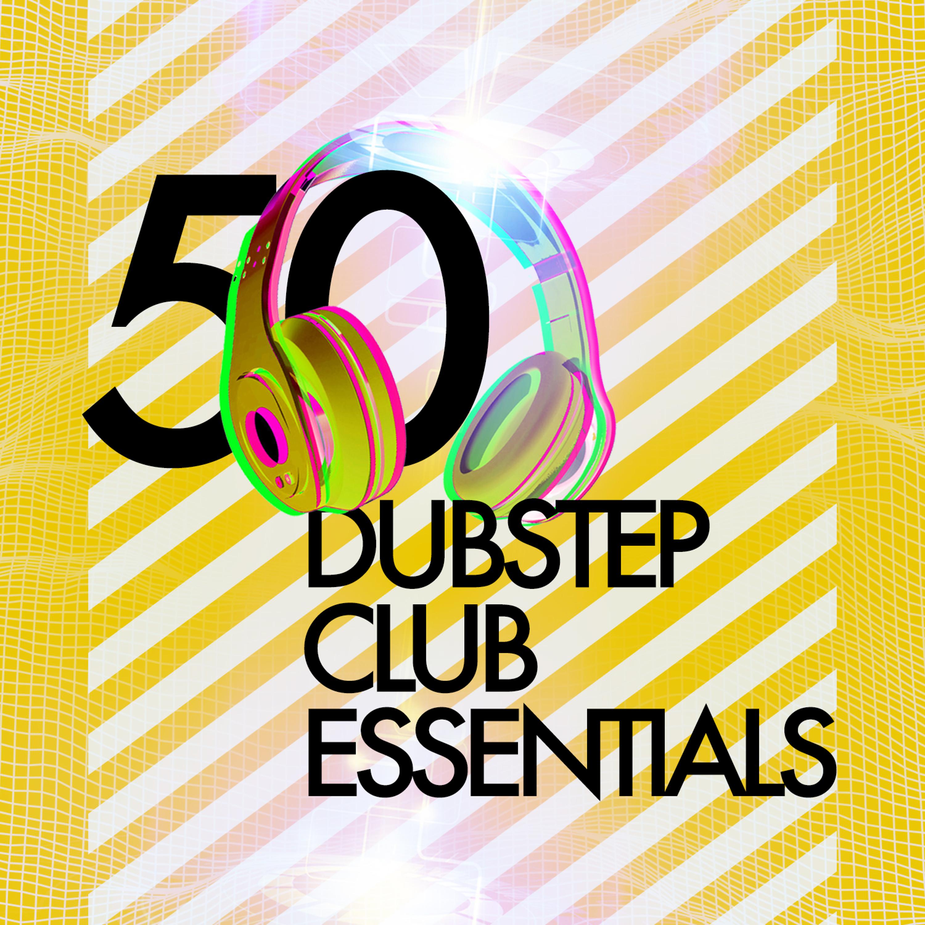 Постер альбома 50 Dubstep Club Essentials