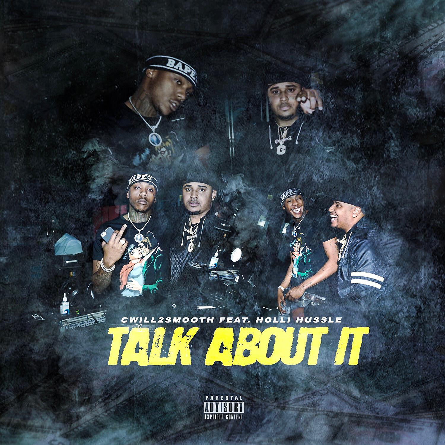 CWill2Smooth - Talk About It (feat. Holli Hussle)