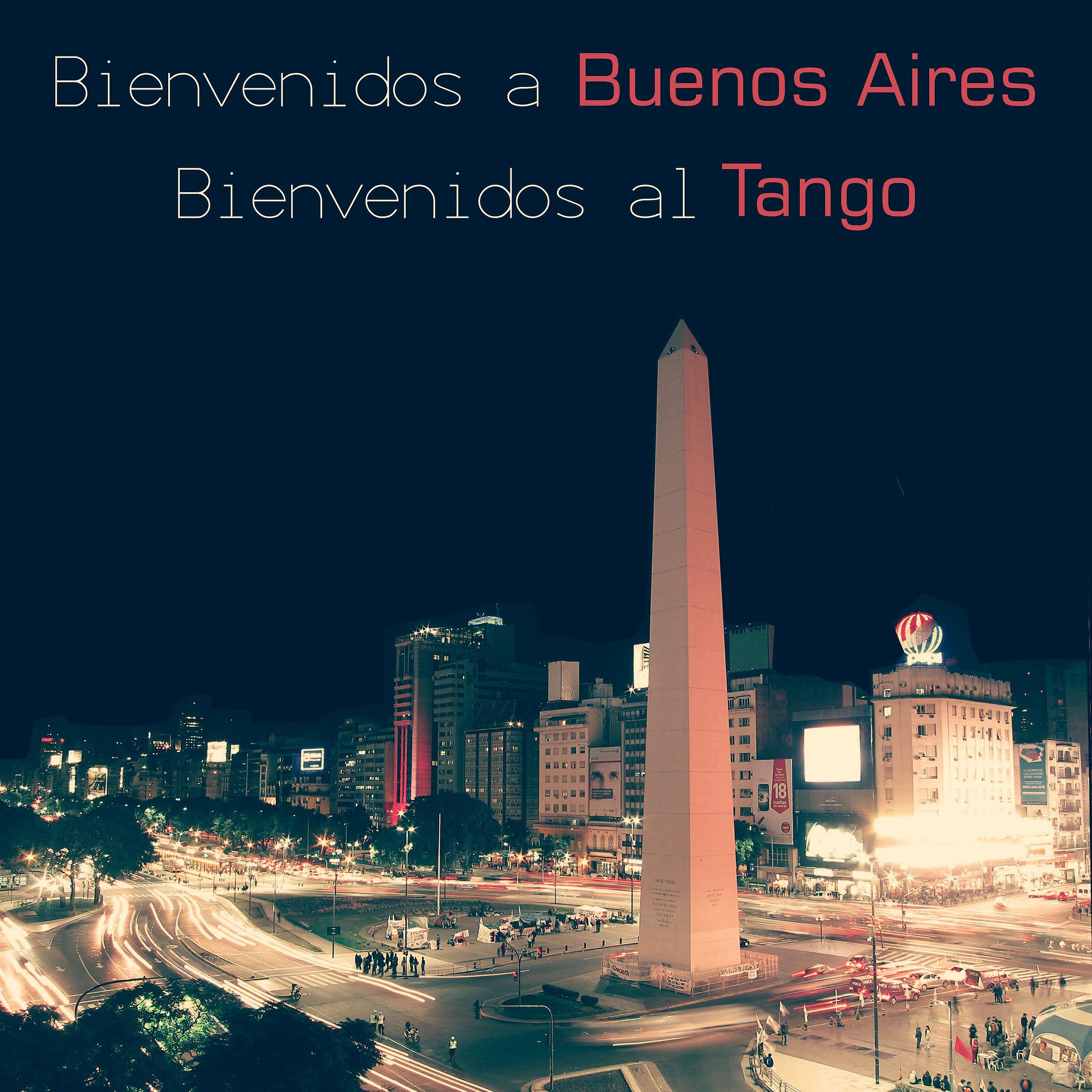 Постер альбома Bienvenidos a Buenos Aires, Bienvenidos al Tango