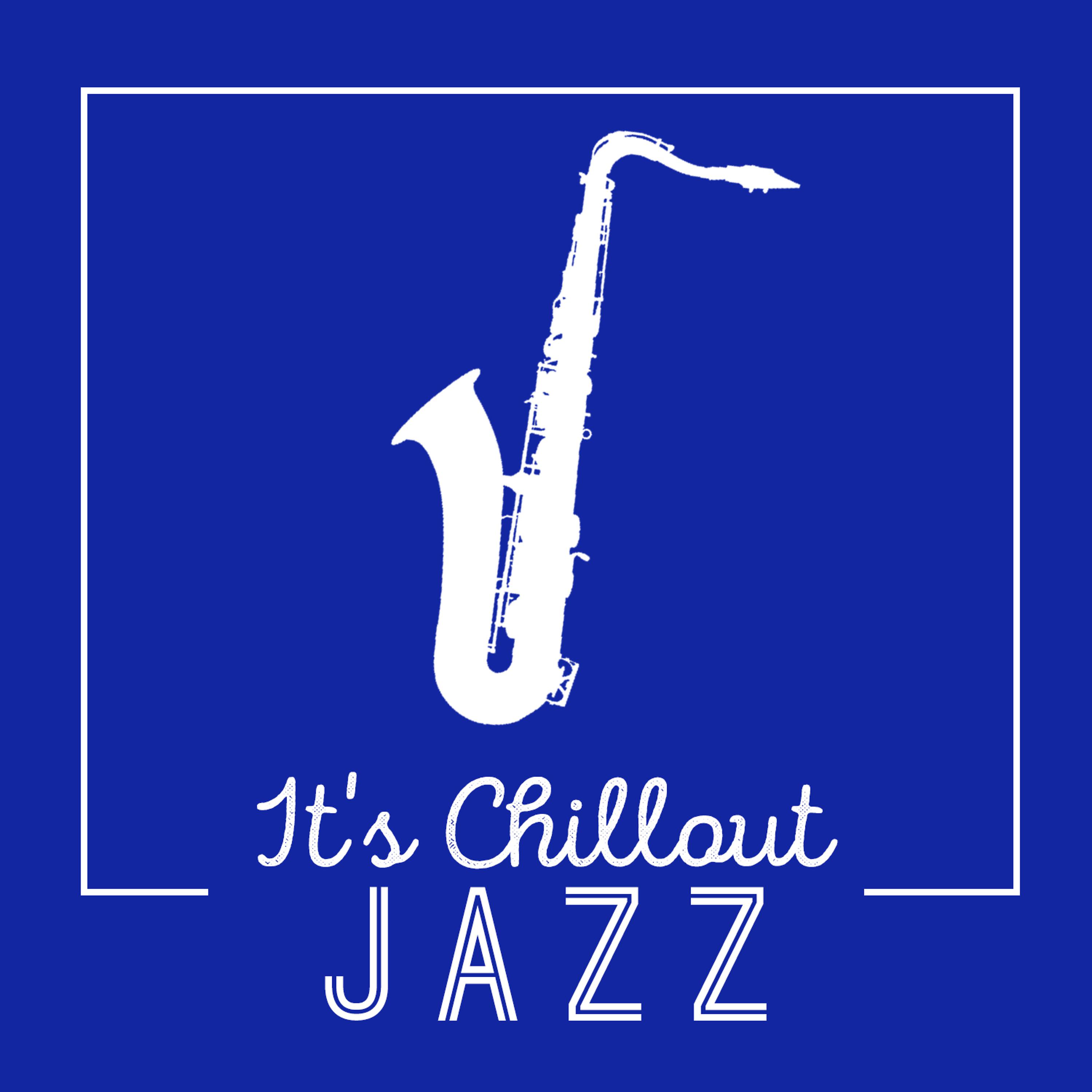 Постер альбома It's Chillout Jazz
