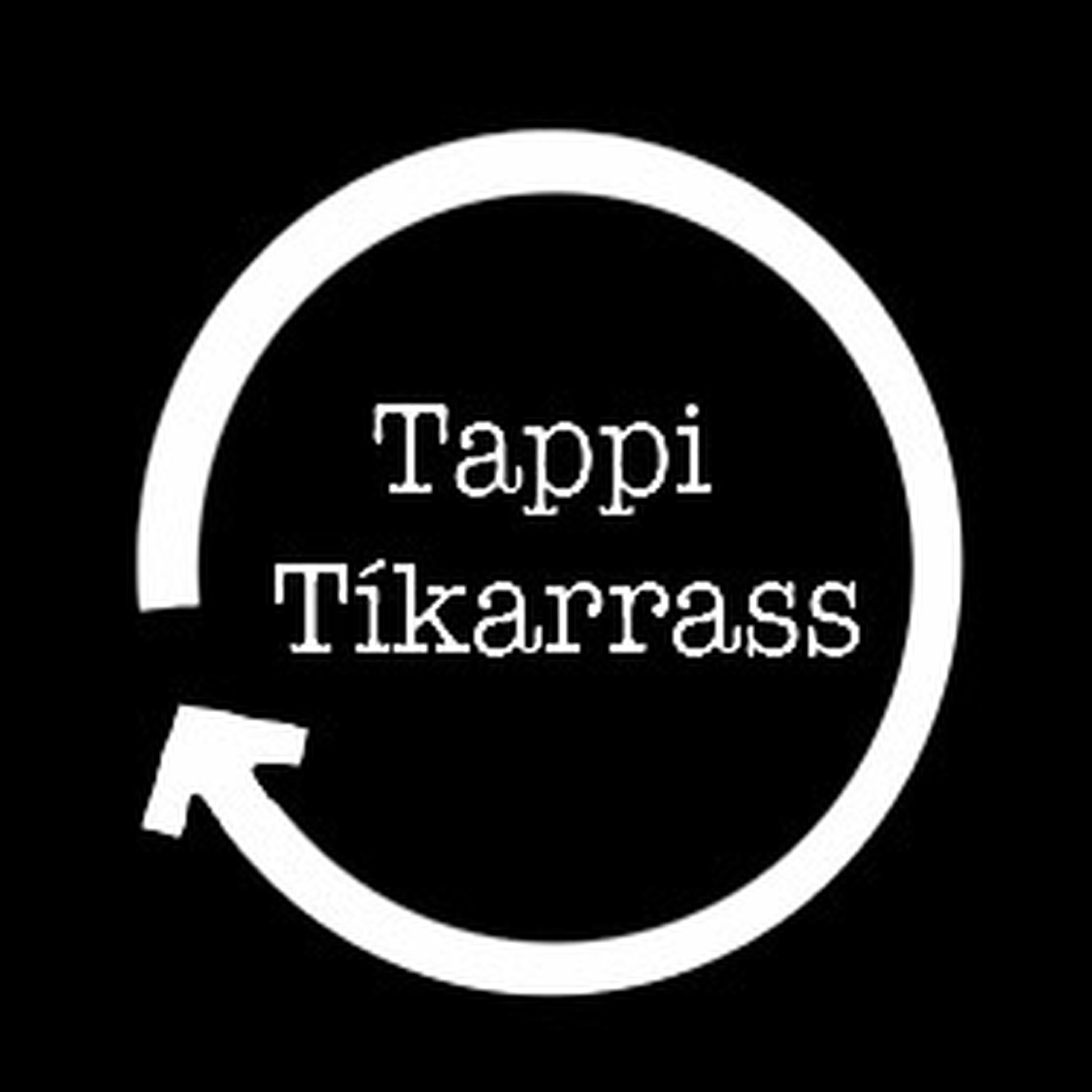 Tappi Tíkarrass - Hlusta