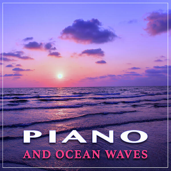 Piano - Tranquil Sleeping Music With Sounds of the Ocean