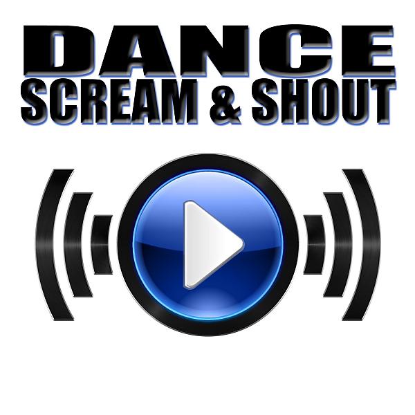 Постер альбома Dance Scream & Shout