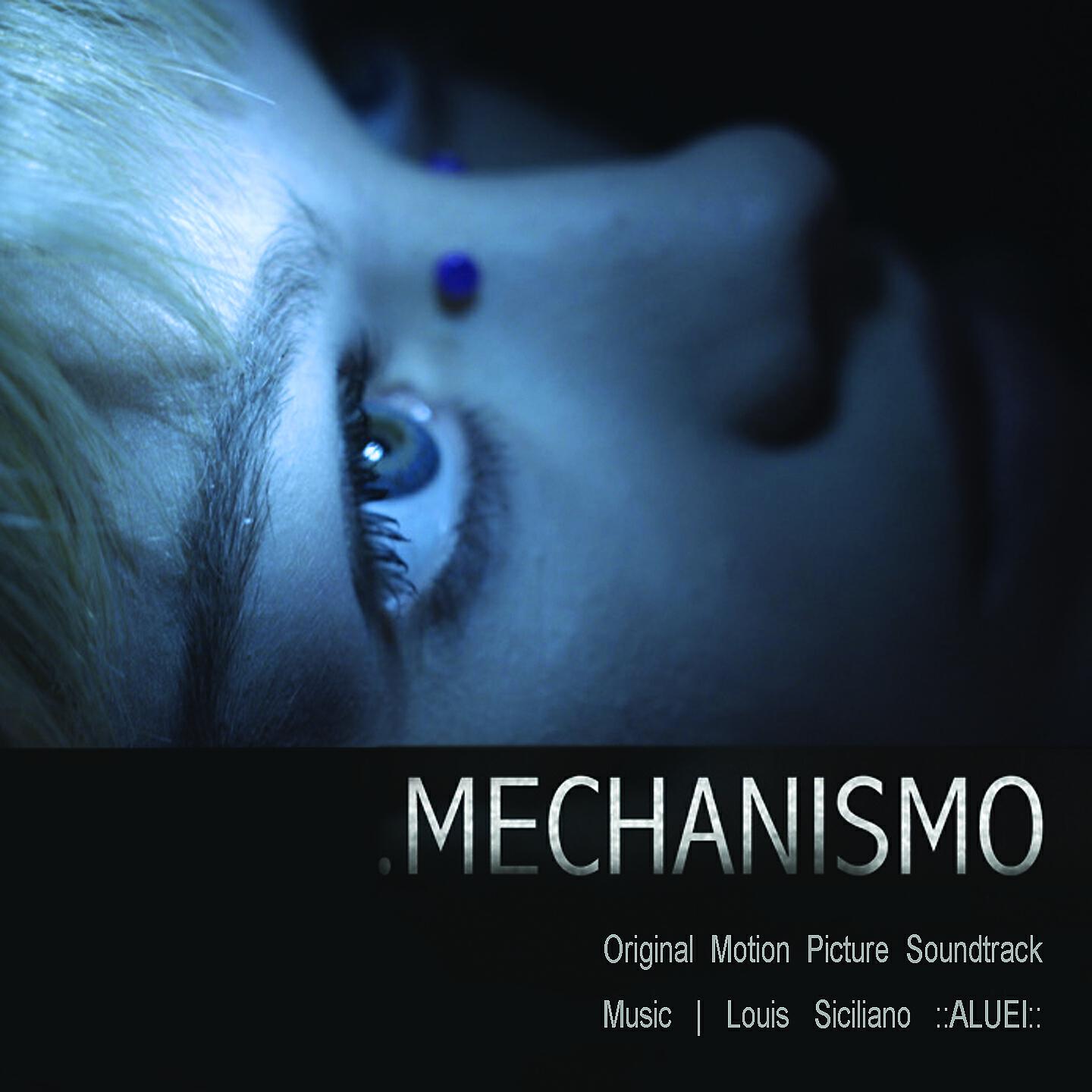 Louis Siciliano ALUEI - Mechanismo (Original Motion Picture Soundtrack)
