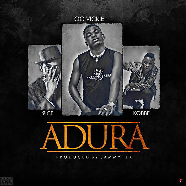 OG Vickie - Adura (feat. 9ice & Kobbe)