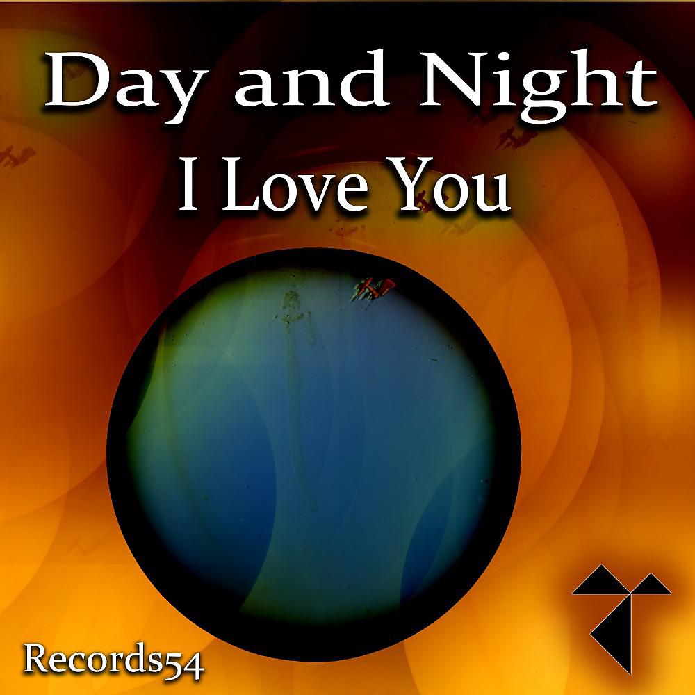 Постер альбома Day and Night I Love You