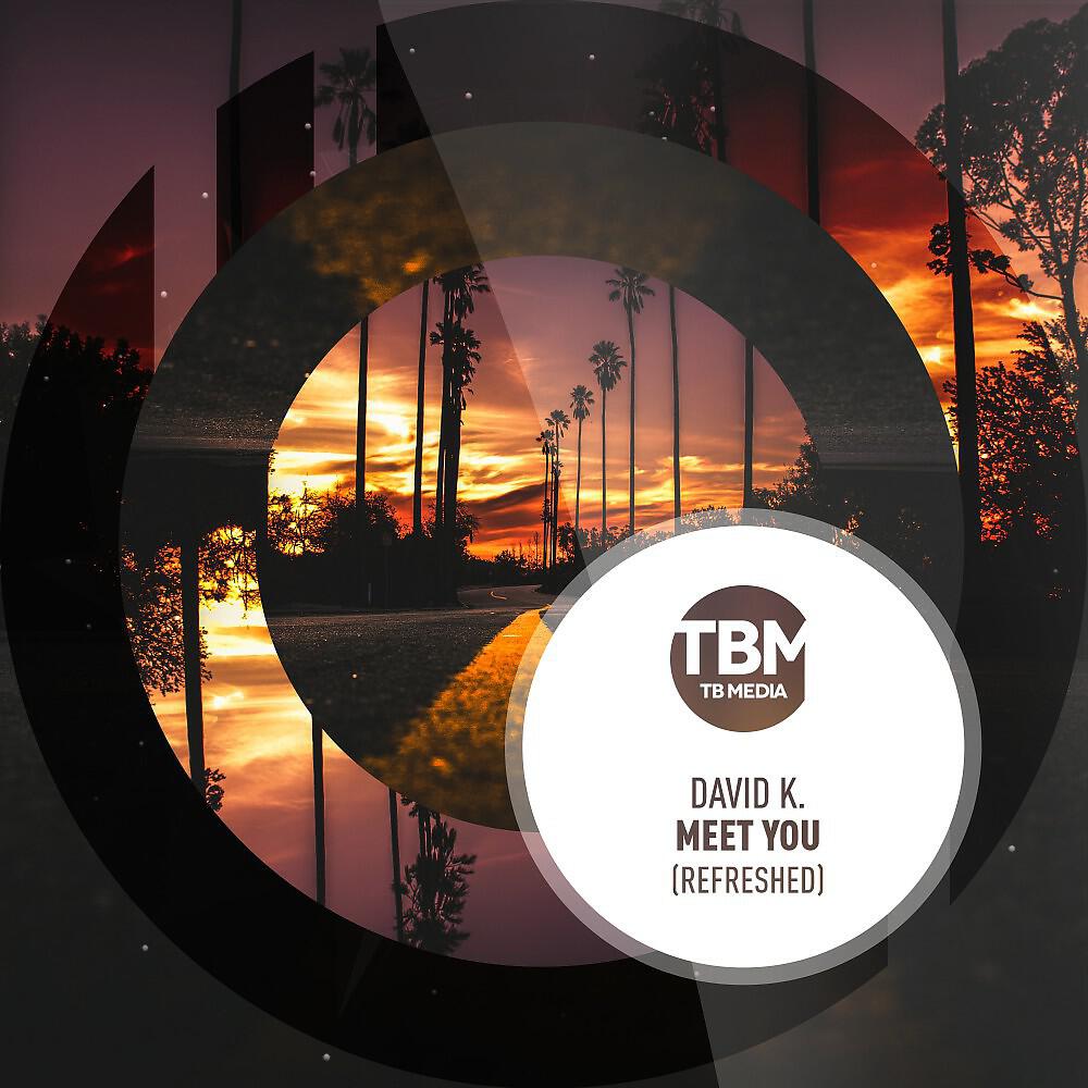 David K - Meet You (Refreshed) [Acoustic Version]