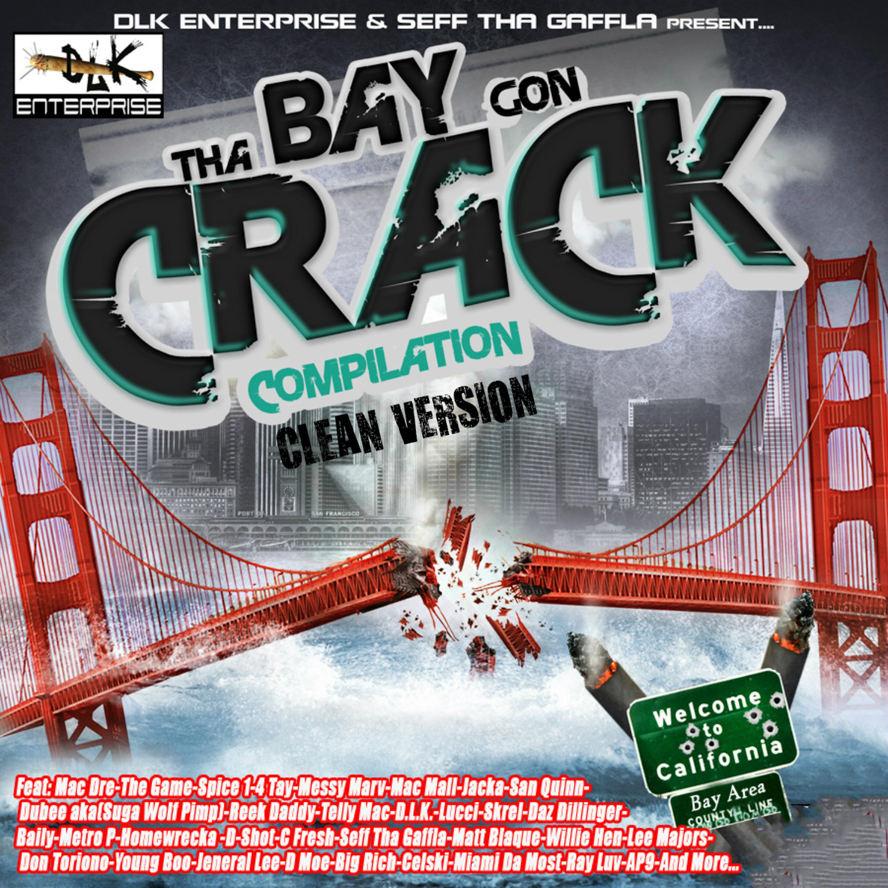 Постер альбома DLK Enterprise Presents: The Bay Gon Crack Compilation
