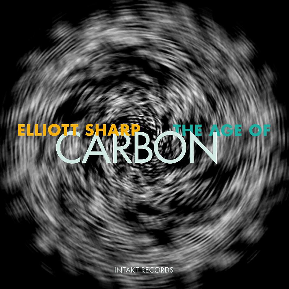Elliott Sharp Carbon - Sili/Contemp/Tation