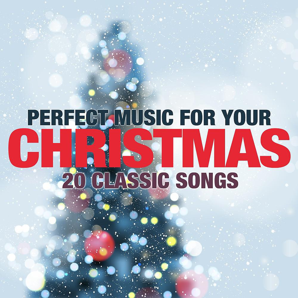 Постер альбома Perfect Music for Your Christmas (20 Classic Songs)