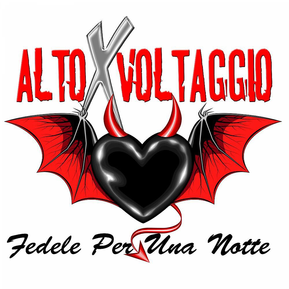 Alto Voltaggio - Fedele per una notte