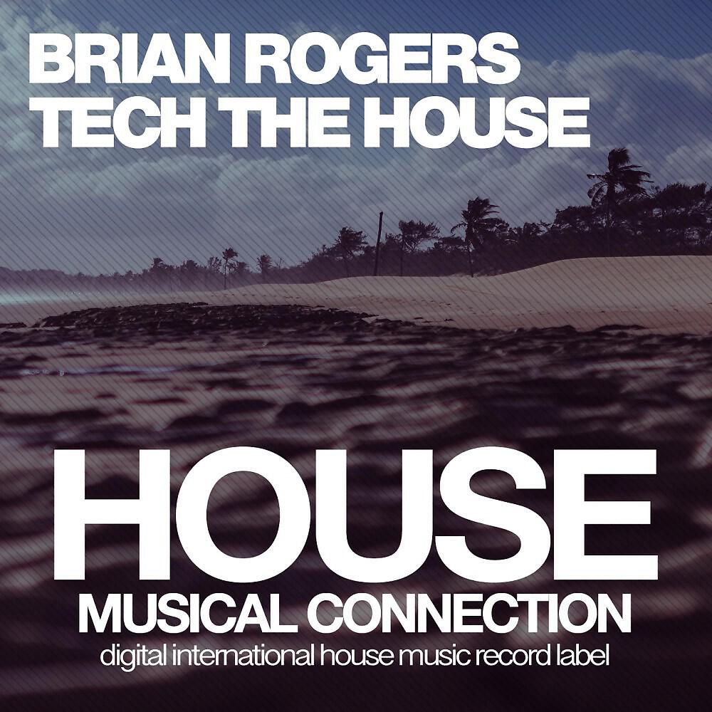 Brian Rogers - Tech the House (Original Mix)