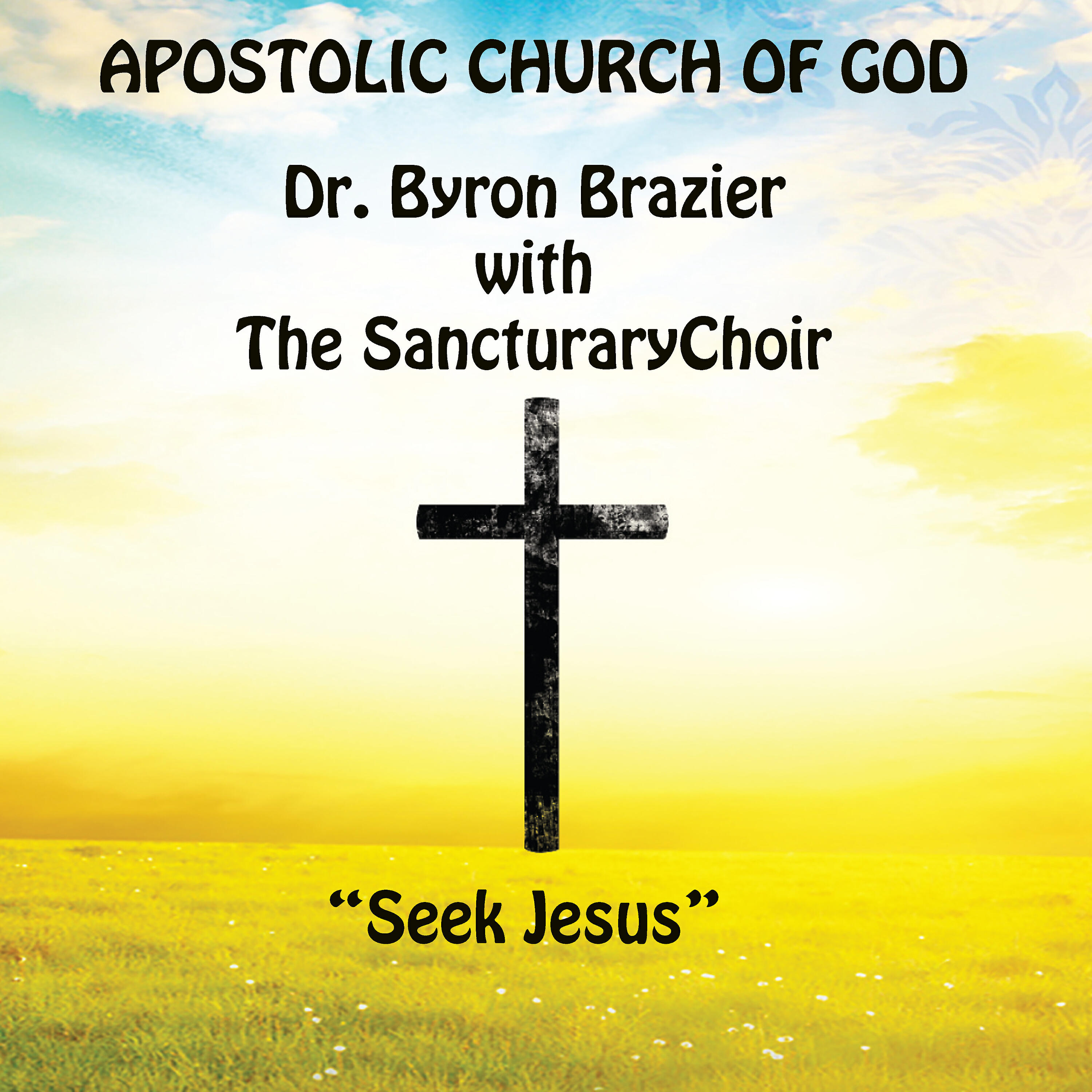 Dr. Byron T. Brazier - Seek Jesus (Live)