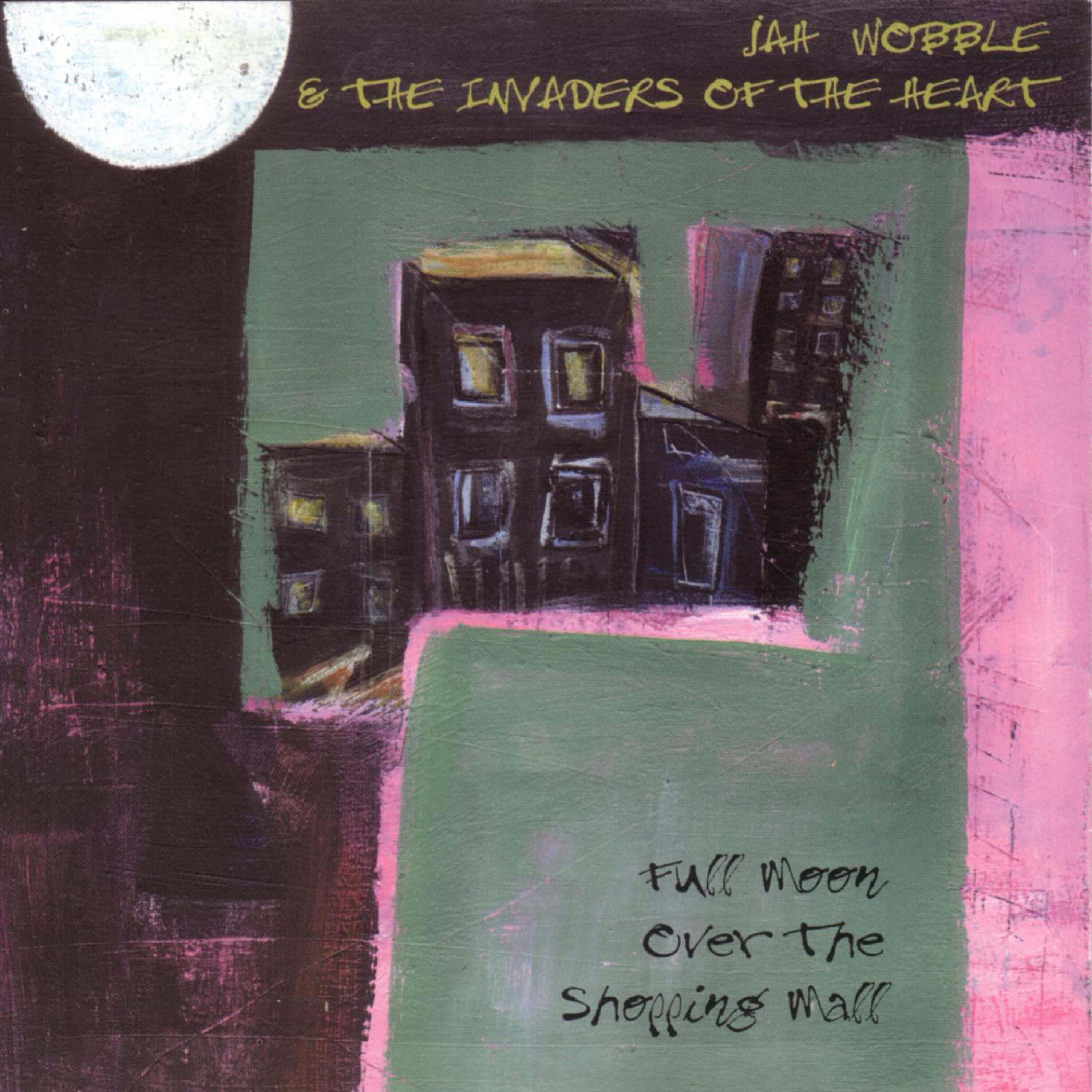 Jah Wobble - Full Moon over the Shopping Mall