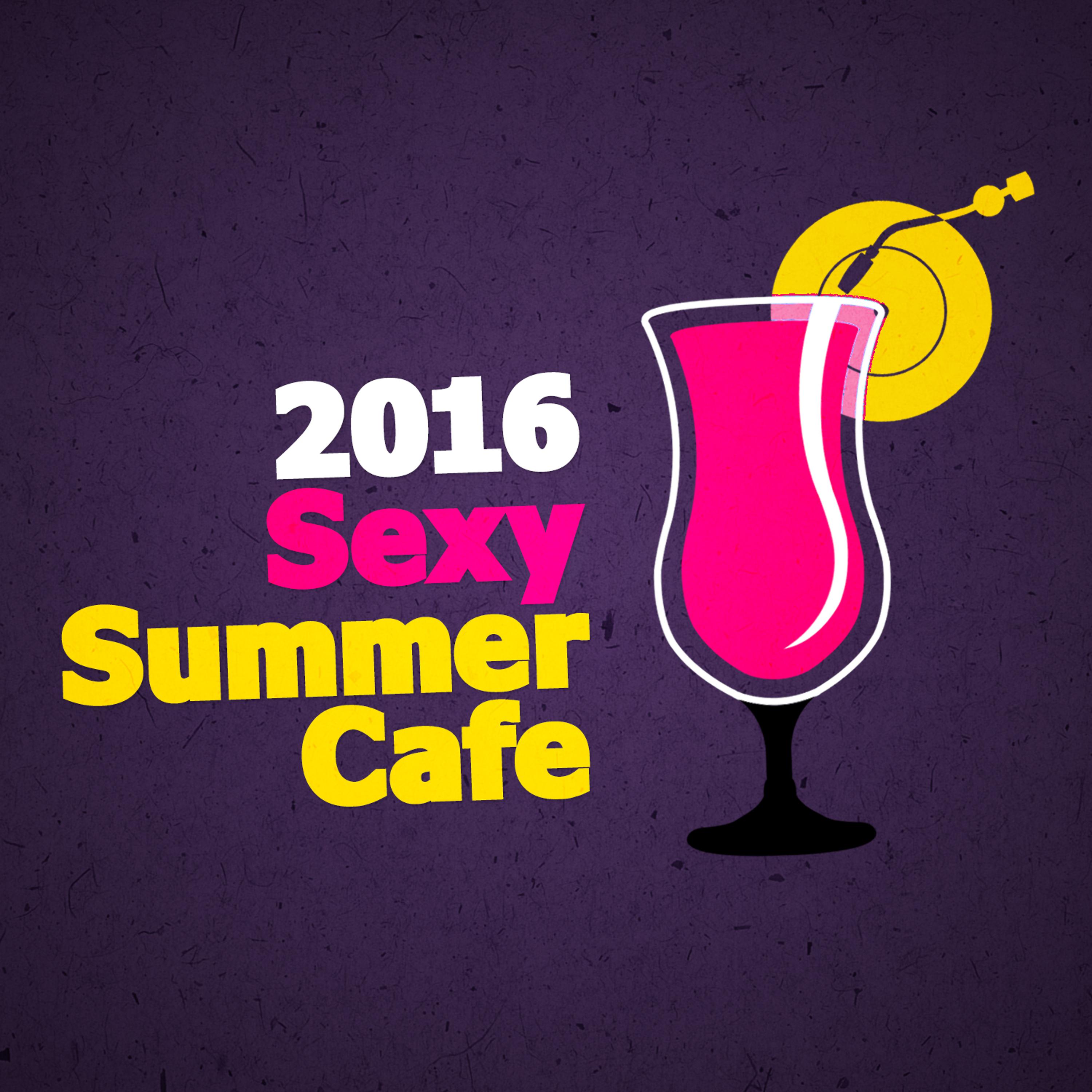 Постер альбома 2016 Sexy Summer Cafe