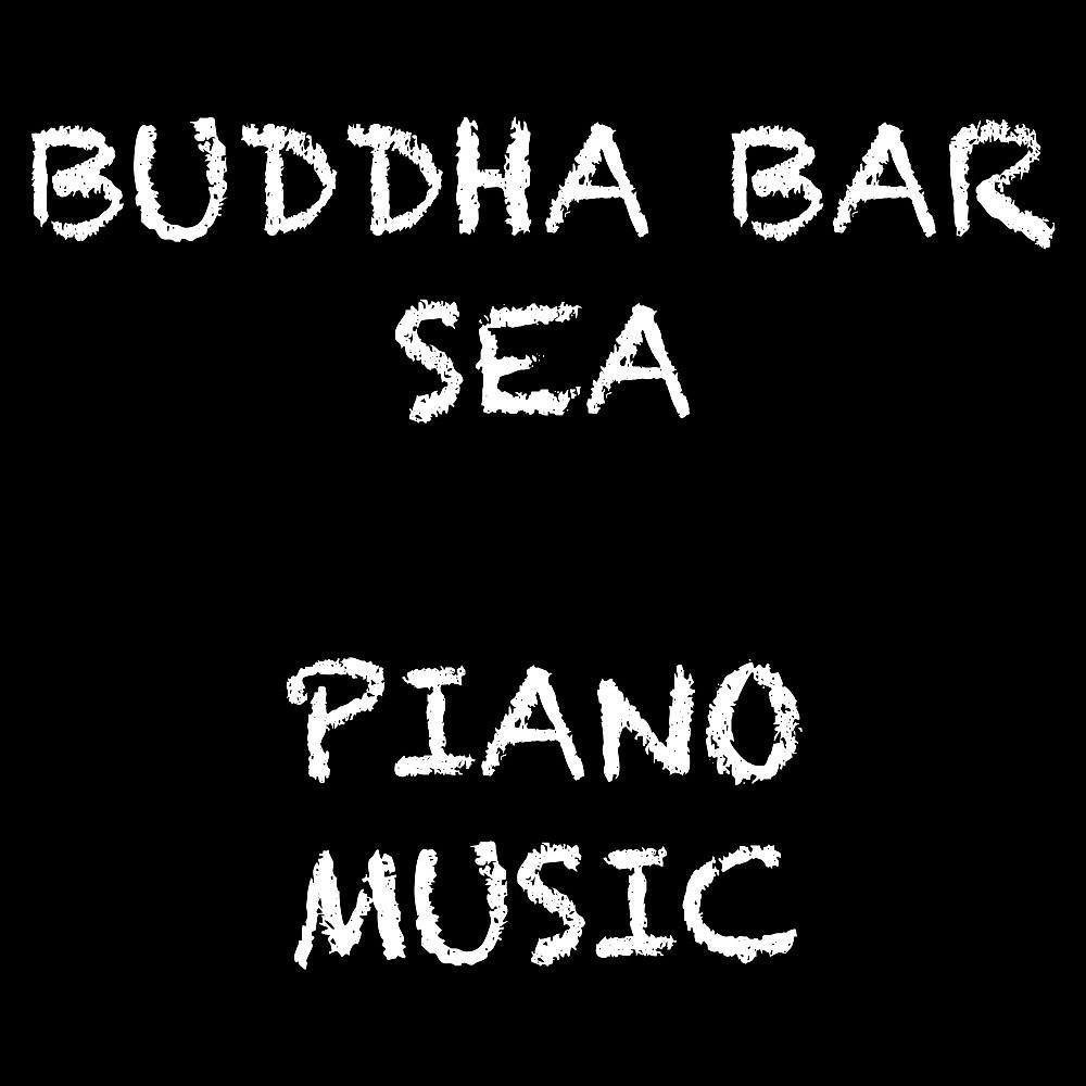 Постер альбома Buddha Bar - Sea, Piano Music 2020 (Deluxe Collection)
