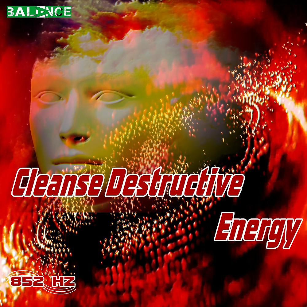 Постер альбома Cleanse Destructive Energy