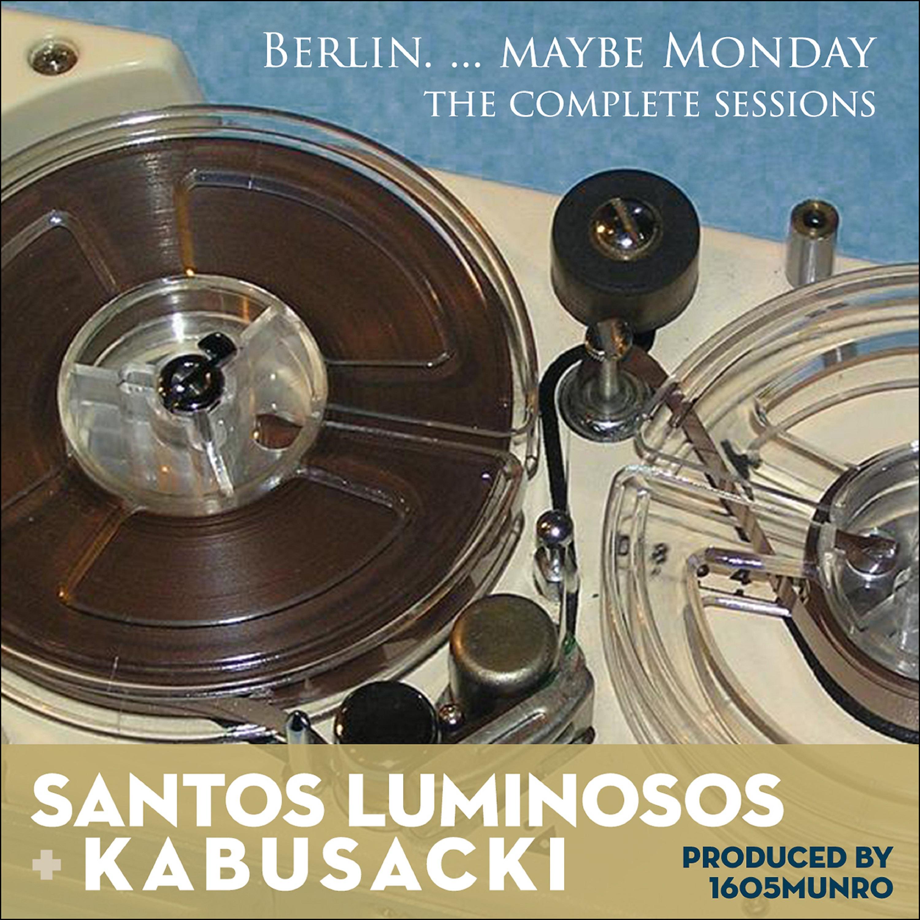 Постер альбома Berlin. ... Maybe Monday – The Complete Sessions