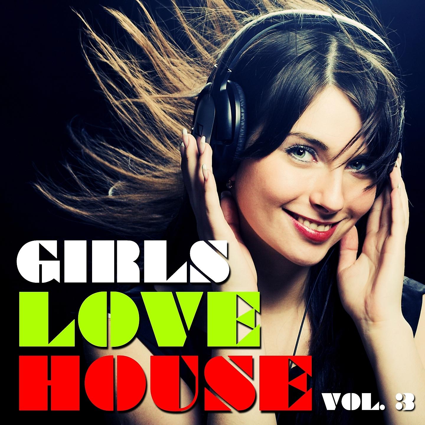 Постер альбома Girls Love House, Vol. 3