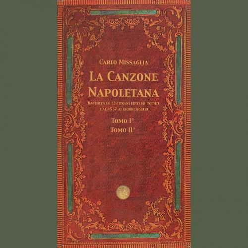 Постер альбома La canzone Napoletana (Raccolta in 120 brani editi ed inediti dal 1537 ai giorni nostri - Tomo I° e Tomo II°)