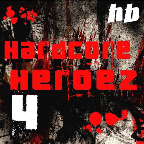 Постер альбома Hardcore Heroez, Vol. 4