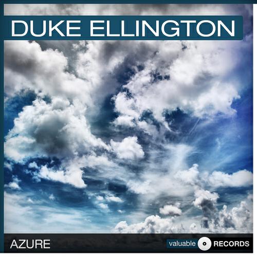 DUKE ELLINGTON - You'll Never Go to Heaven (If You Break My Heart) (Remastered)