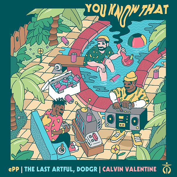 ePP - You Know That (feat. The Last Artful, Dodgr)