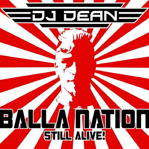 DJ Dean - Balla Nation Still Alive (Jay Frog'sOne Nation RMX)