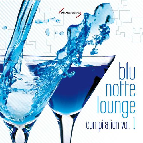 Постер альбома Blu Notte Lounge Compilation, Vol. 1