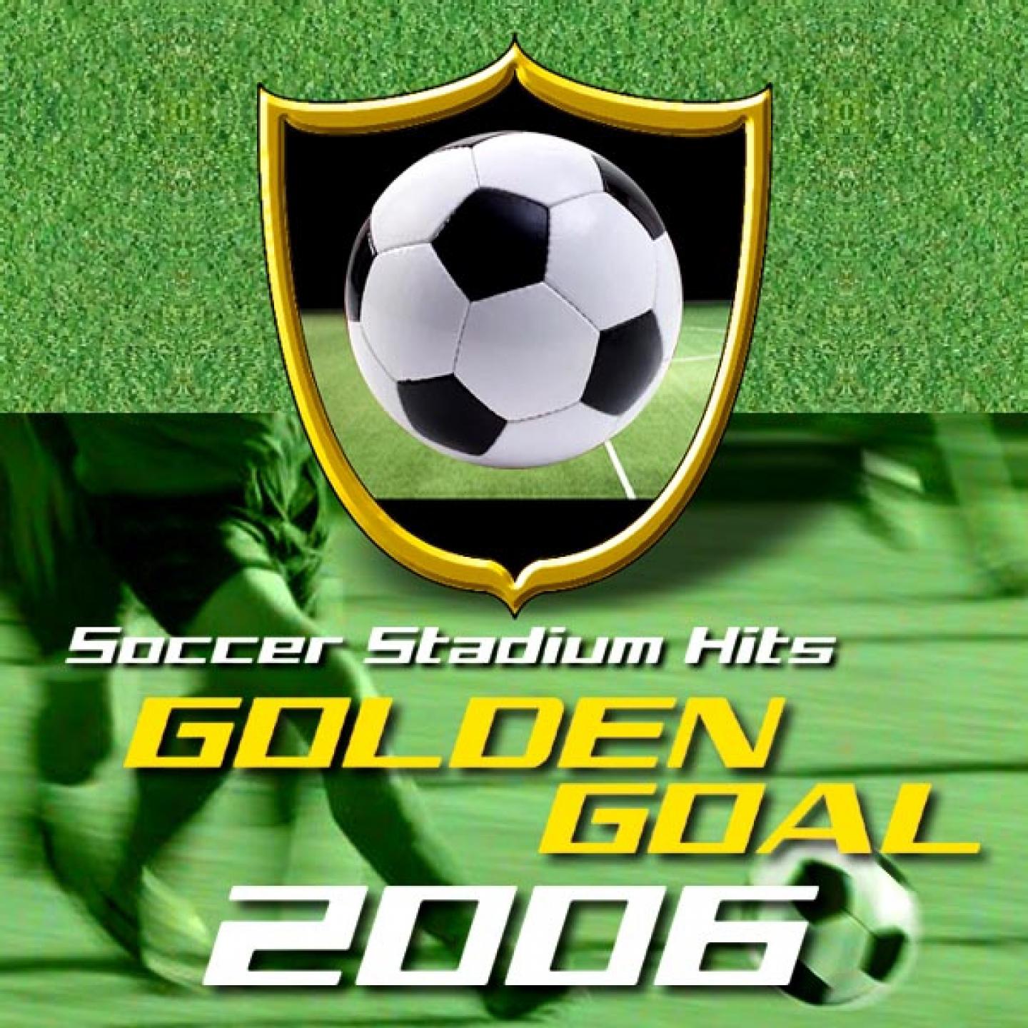 Постер альбома Golden Goal 2006 - Soccer Stadium Hits