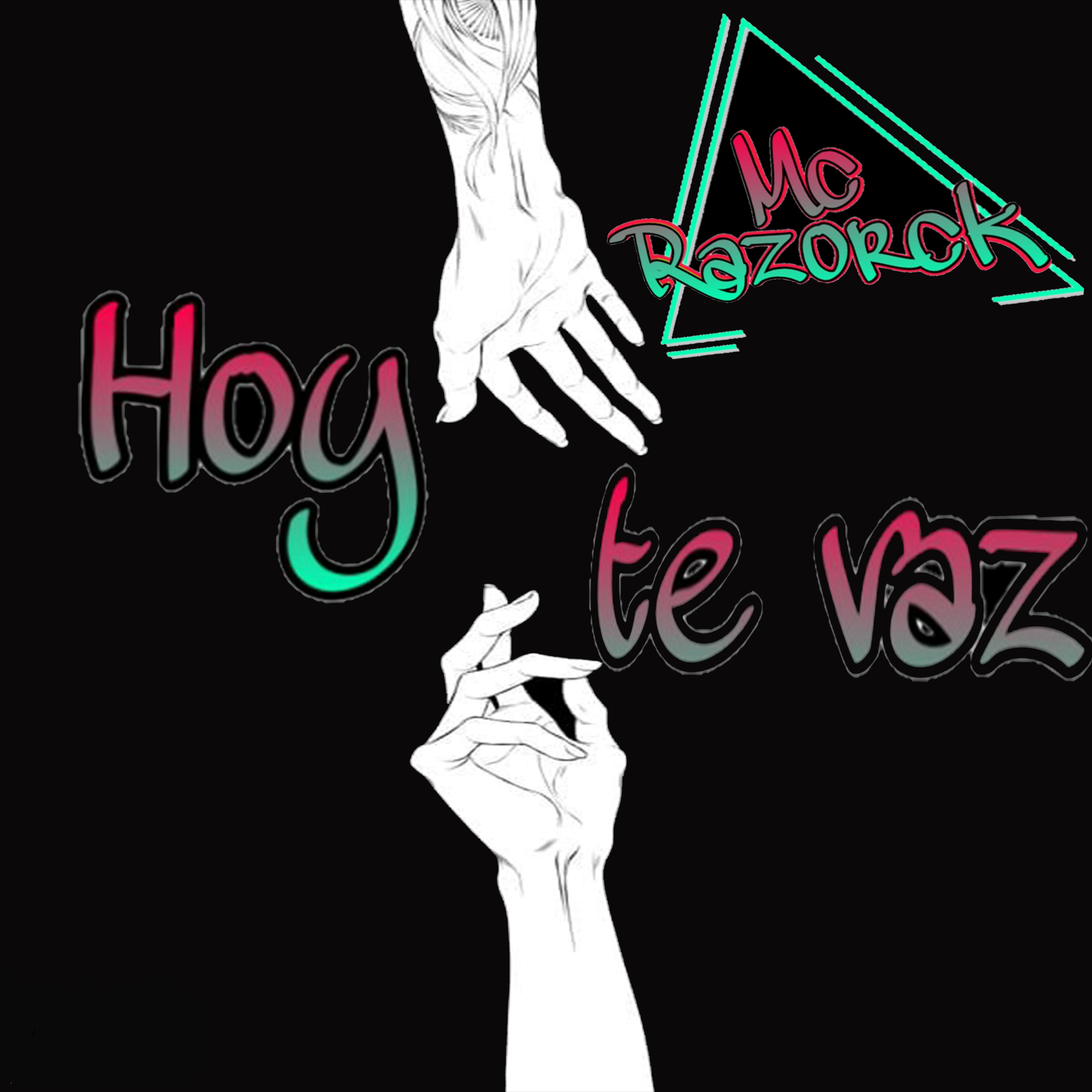 Mc Razorck - Hoy Te Vaz