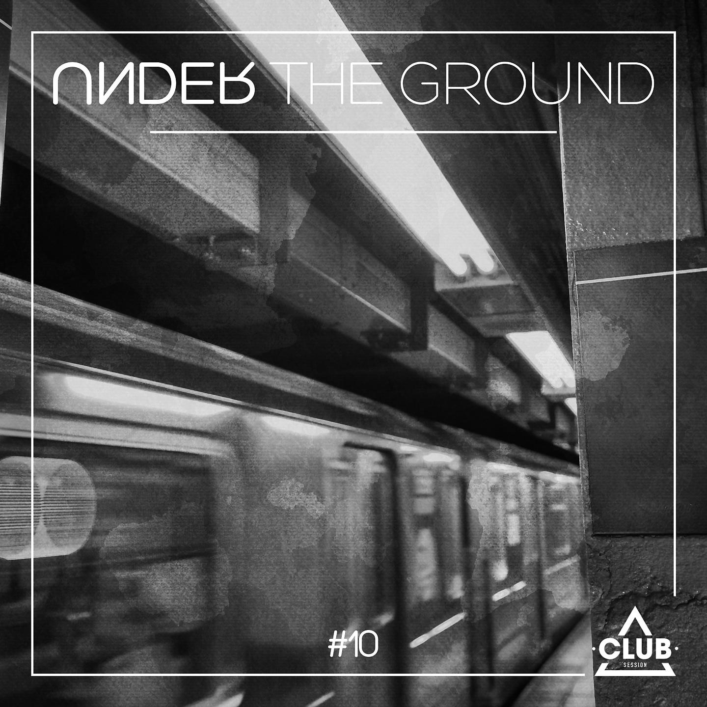 Постер альбома Under The Ground #10