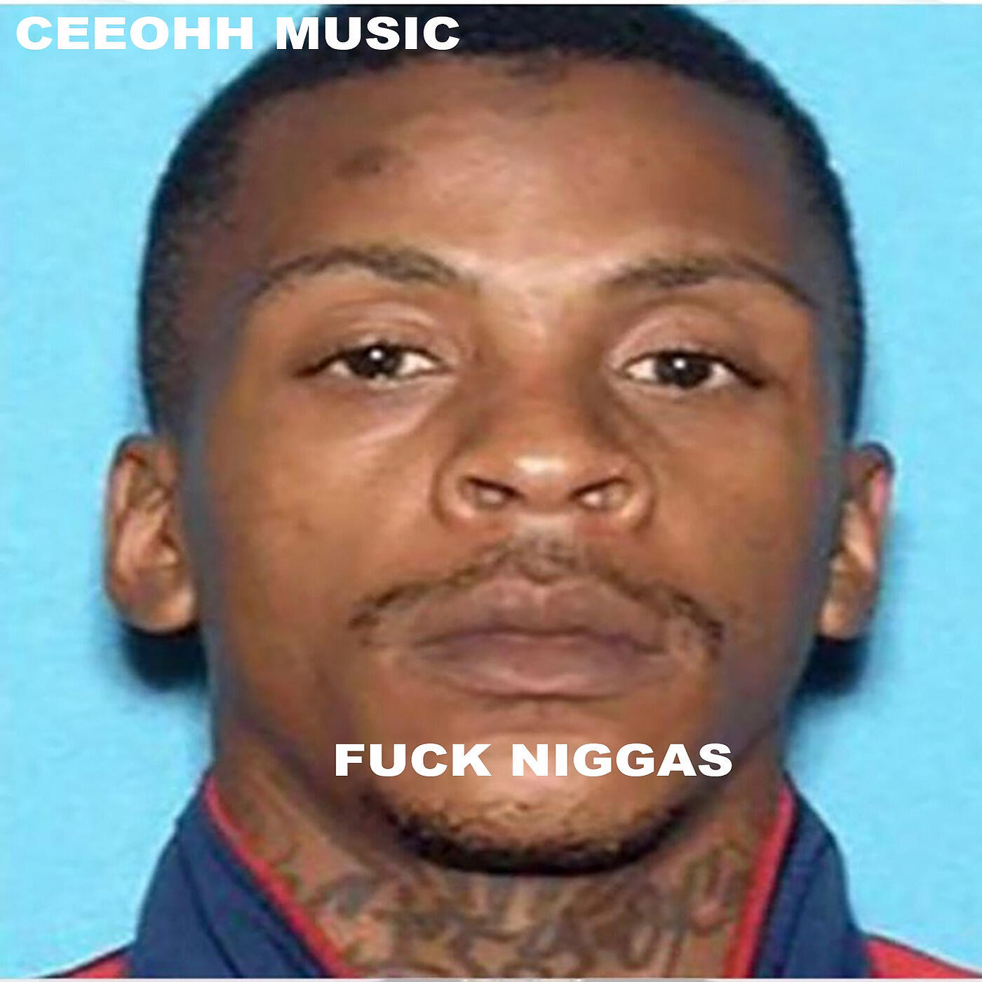 CEEOHH MUSIC - Fuck Niggas