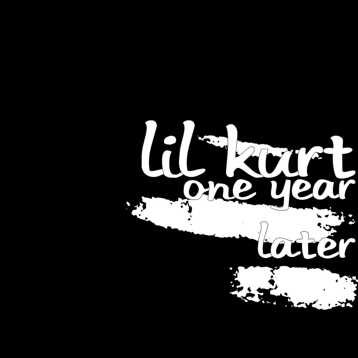 LiL Kurt - One Year Later