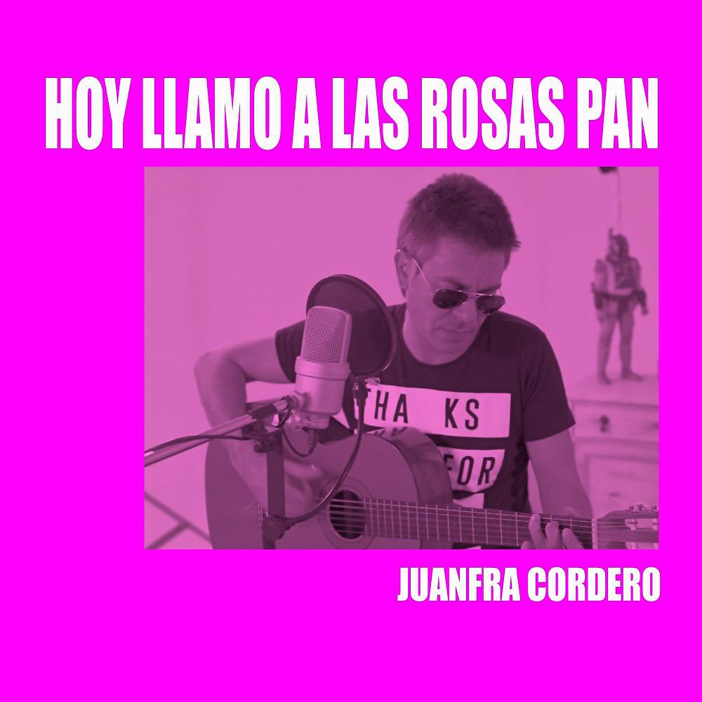 Постер альбома Hoy Llamo a las Rosas Pan