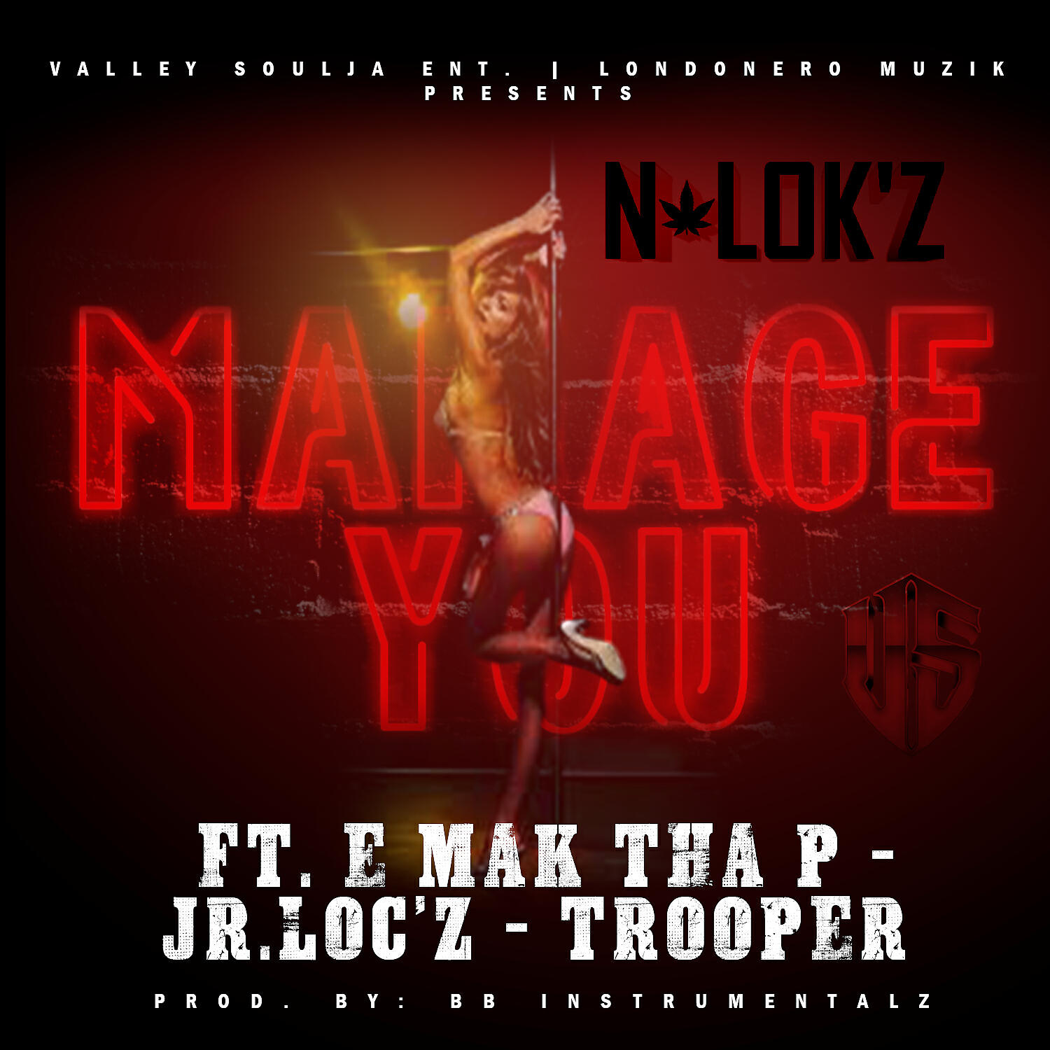 N-LOK'Z - Manage You (feat. E Mak Tha P, Jr.Loc'z & Trooper)