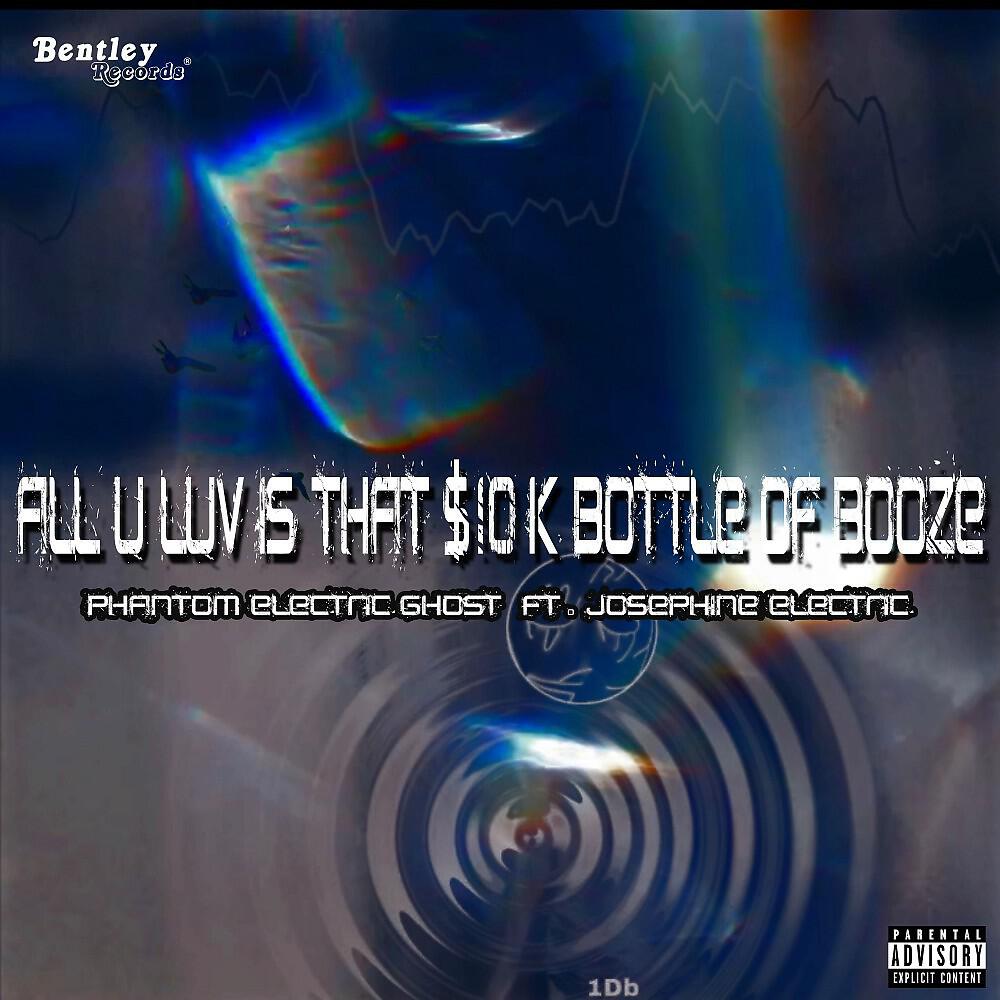 Phantom Electric Ghost - All U Luv Is That $10K Bottle of Booze