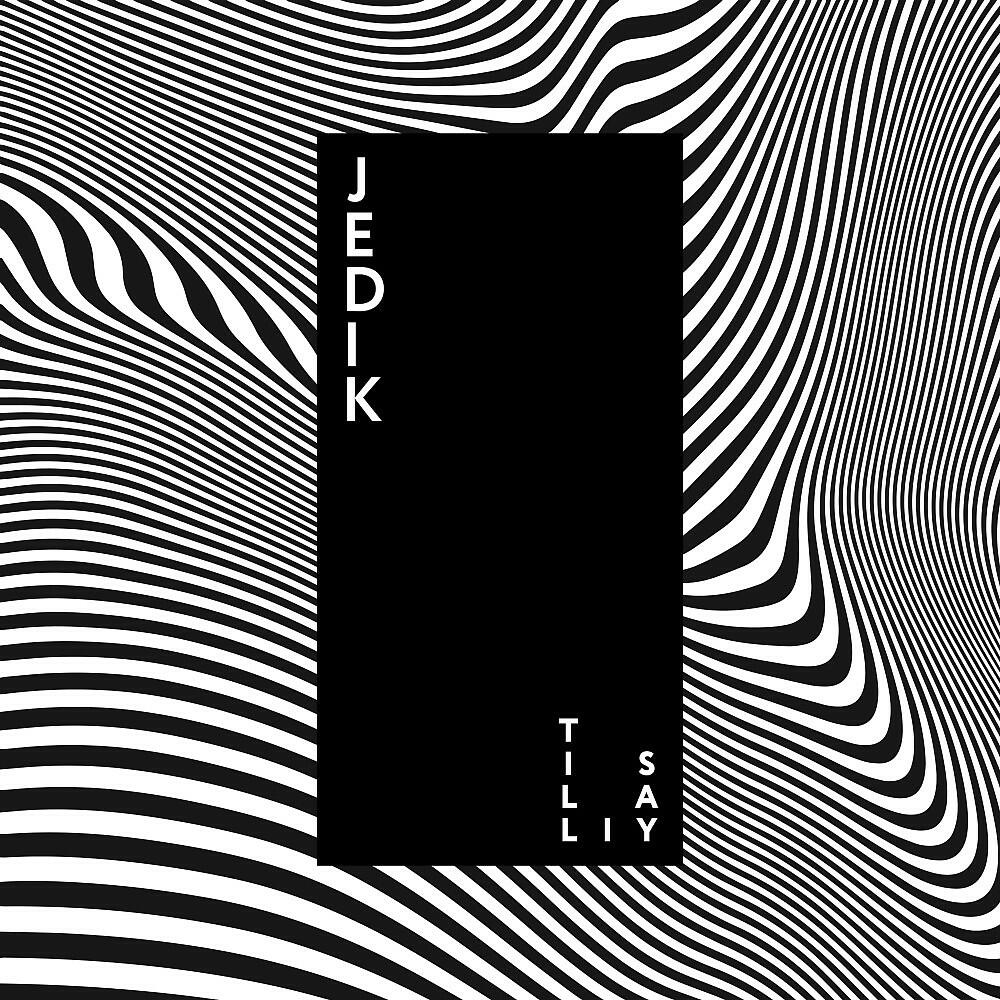 JEDIK - Till I Say (Original Mix)